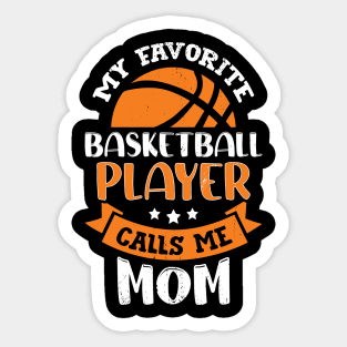 My Favorite Basketball Player Calls Me Mom Sticker